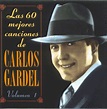 Carlos Gardel - Las 60 Mejores Canciones de Carlos Gardel - 2 Cds ...