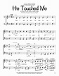 He Touched Me For Easy Piano Free Music Sheet - musicsheets.org