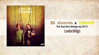 Ed Sheeran + Yelawolf. - London Bridge (Slumdon Bridge EP) - YouTube