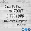 Isaiah 60:22 The Lord Will Make it Happen SVG DXF EPS png | Etsy