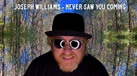 Joseph Williams - Never Saw You Coming (Official Music Video) - YouTube