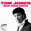 Tom Jones – With These Hands (1965, Pitman Pressing, Vinyl) - Discogs