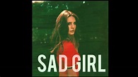 Lana Del Rey - Sad Girl (Official Audio) HQ - YouTube