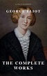 Lisez George Eliot : The Complete Works (A to Z Classics) de George ...