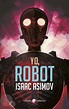 YO ROBOT - ASIMOV ISAAC - Sinopsis del libro, reseñas, criticas ...