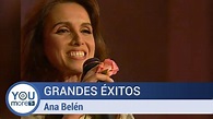 Grandes Éxitos - Ana Belén - YouTube