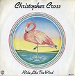 Single Stories: Christopher Cross, RIDE LIKE THE WIND | Rhino