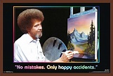 Bob Ross - No Mistakes. Only Happy Accidents Poster - Walmart.com ...