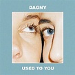 Dagny – Used To You Lyrics | Genius Lyrics