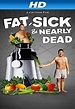Fat, Sick & Nearly Dead (2010)