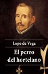 El perro del hortelano by Lope de Vega - Read Online