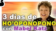 3 DÍAS DE HO'OPONOPONO con Mabel Katz | Hoponopono oracion, Hoponopono ...