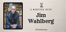 The Big Hustle: 3 Minutes with Jim Wahlberg