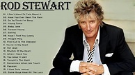 The Best Of Rod Stewart - Rod Stewart Greatest Hits Full Album 2020 ...