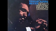 Gerald Wilson Orchestra - Feelin' Kinda Blues ( Full Album ) - YouTube