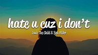 Louis The Child, Bea Miller - hate u cuz i don't (Lyrics) - YouTube