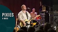 Pixies - U-Mass (Club date. Live At The Paradise In Boston) - YouTube