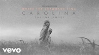 Taylor Swift - Carolina (From The Motion Picture “Where The Crawdads ...