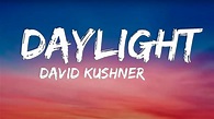 David Kushner - Daylight (Lyrics) - YouTube