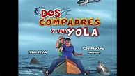 Película dominicana - Dos compadres y una yola - YouTube