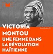 Victoria Montou | Biographie | Fondation pour la memoire de l'esclavage