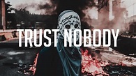 Hippie Sabotage - Trust Nobody (Lyrics) - YouTube