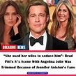 “She used her wiles to seduce him”: Brad Pitt’s S*x Scene With Angelina ...
