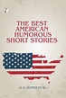 The Best American Humorous Short Stories eBook : H. C. Bunner et al ...