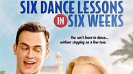 Six Dance Lessons in Six Weeks (2014) - TrailerAddict