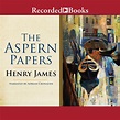 The Aspern Papers - Audiobook by Henry James