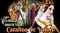 Catalina de Valois, La Abuela de la Dinastía Tudor, Reina Consorte de Inglaterra. - YouTube