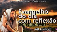 Evangelho do dia 17/07 - Mt 11,25-27 (Com Reflexão) - YouTube