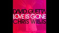 David Guetta feat Chris Willis-Love Is Gone - YouTube