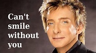 Barry Manilow - Can't smile without you - YouTube