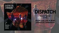 Dispatch - "Bang Bang" [Official Audio] - YouTube