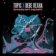 Topic y Bebe Rexha juntos en 'Chain My Heart' - MyiPop