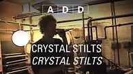 Crystal Stilts - Crystal Stilts - A-D-D - YouTube