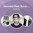 Devoted (feat. Byron Stingily) Radio - playlist by Spotify | Spotify