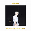 Amazon Music - DagnyのLove You Like That - Amazon.co.jp