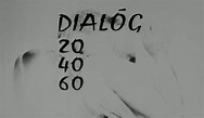 Dialóg 20 40 60 [hraný film] | SK CINEMA