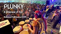 Plunky & Oneness of Juju Live Clips from the 2019 Richmond Folk ...