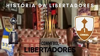 A história e origem da Libertadores da América - YouTube