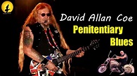 David Allan Coe - Penitentiary Blues (Kostas A~171) - YouTube