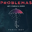 PARIS BOY - PROBLEMAS (MET X PARKAH & DURZO REMIX) by PARKAH | Free ...