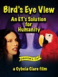 BIRD'S EYE VIEW - AN ET'S SOLUTION FOR HUMANITY (SubITA)