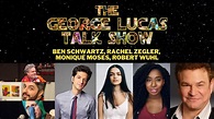 The George Lucas Talk Show, ep XXXV w/ Ben Schwartz, Monique Moses, Rachel Zegler, Robert Wuhl ...