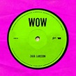 Zara Larsson - WOW (2019, File) | Discogs