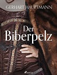 Der Biberpelz by Gerhart Hauptmann | eBook | Barnes & Noble®