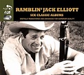 ELLIOTT,RAMBLIN JACK - 6 Classic Albums - Rambling Jack Elliott ...