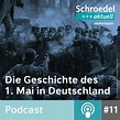 Die Geschichte des 1. Mai in Deutschland - Ein Podcast von Schroedel ...